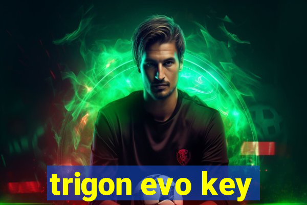 trigon evo key